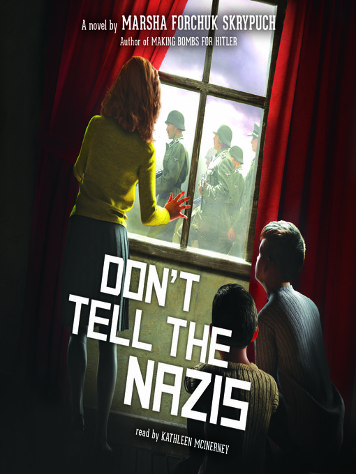 Title details for Don't Tell the Nazis by Marsha Forchuk Skrypuch - Available